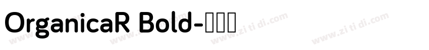 OrganicaR Bold字体转换
